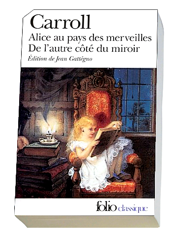 Alice au pays des merveilles - de l'autre côté du miroir - Lewis Carroll